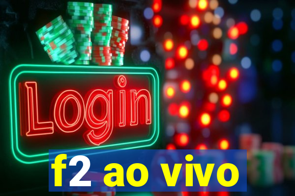 f2 ao vivo